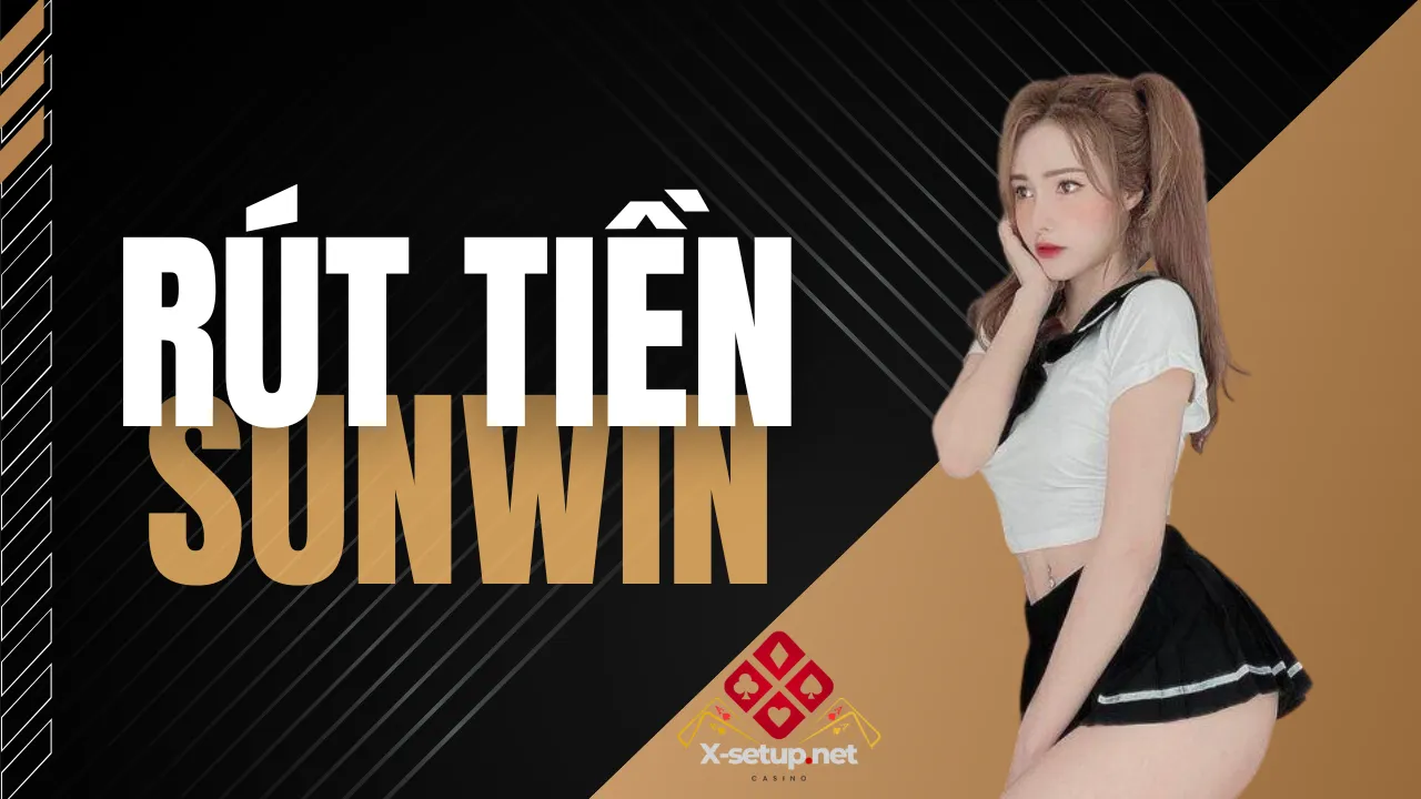 rút tiền sunwin