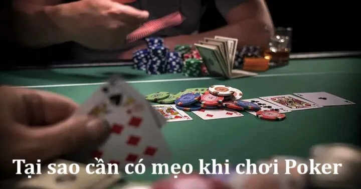 Mẹo chơi Poker online để thắng nhiều hơn được cao thủ bật mí