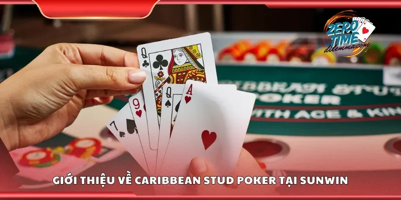 Giới thiệu về caribbean stud poker tại Sunwin