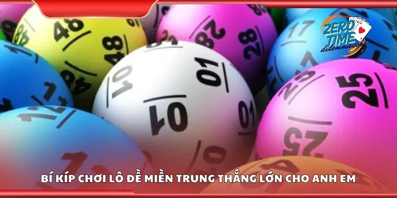 Khám phá bí kíp chơi lô đề miền Trung thắng lớn cho anh em